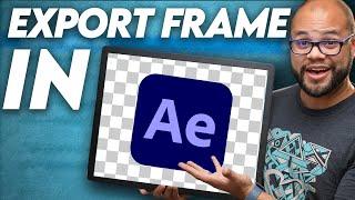 How To Export a Screenshot Still Image Frame In After Effects