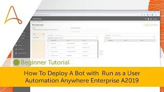 How To Deploy A Bot with  Run as a User | Automation Anywhere Enterprise A2019