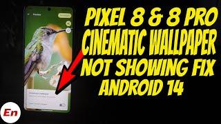 Pixel 8 & 8 Pro FIX Cinematic Wallpaper NOT WORKING!