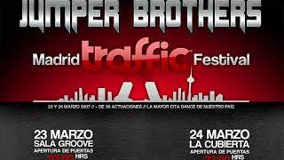 JUMPER BROTHERS @ GROOVE 'MADRID TRAFFIC FESTIVAL' (23-03-2007)