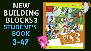 New Building Blocks 3 Student's Book 3-47