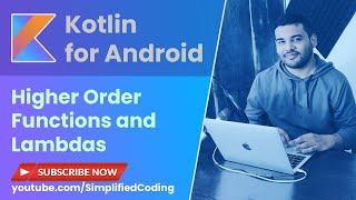 Kotlin Higher Order Function and Lambda - #11 Kotlin Android Tutorial for Beginners