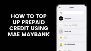 How To Top Up Your Prepaid Credit Or Mobile Reload Using MAE by Maybank2u App