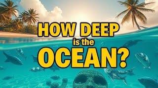 【 HOW DEEP IS THE OCEAN ? 】Into the Abyss: Unveiling the Ocean’s Deepest Secrets | Fable and Fact