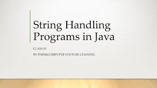 String Handling Programs in Java | Class 10 | ThinkComputer