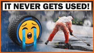 Why are the WET tyres in F1 NEVER used?