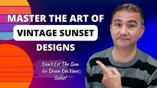 Creating A Vintage Sunset Design The Ultimate Guide For Design Enthusiasts