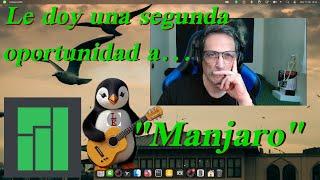 Le doy una segunda oportunidad a "Manjaro".