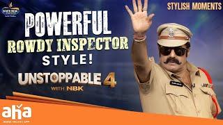 Power, Action, Rowdy Inspector Mode | Unstoppable with NBK | ahavideoIN