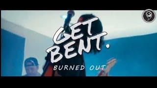 getbent - Burned Out (Official Music Video)