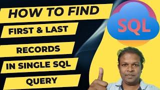 How to Fetch First & Last Record in Single SQL Query|  Single SQL Query to Fetch First & Last Record