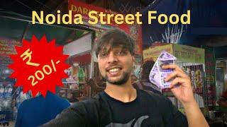 ₹200 FOOD CHALLENGE IN NOIDA | STREET FOOD | SECTOR-135 STREET | UNLIMITED FOOD | CHEAP AND BEST |