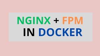 How to run PHP for Nginx with PHP-FPM using Docker and docker-compose