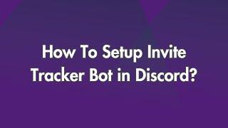 How To Setup Invite Tracker Bot in Discord?