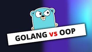 Is Golang Object Oriented!? (OOP)