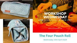 Natasha Makes - Workshop Wednesday 10th April 2024 - The Four Pouch Roll