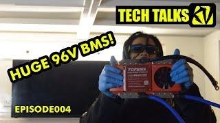 Kilovolt Tech Talks EP004 - This is one HUGE BMS ! TOPBMS 96V 26S 300A BMS