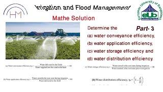 the water conveyance efficiency, application efficiency, storage efficiency, distribution efficiency