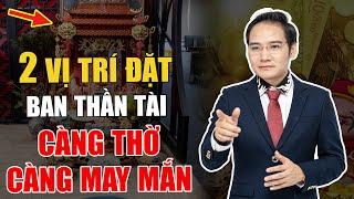 Cách xác định vị trí đặt Ban thờ Thần Tài giúp Buôn May Bán Đắt, Cải Vận hanh thông