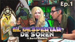 El despertar de Soren | Ep.1 | Con Berto Romero