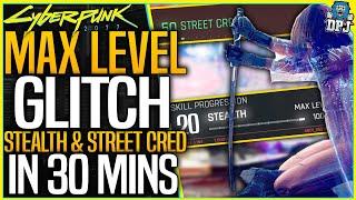 Cyberpunk 2077 GLITCH: Max Level Stealth & Street Cred in 30 MINS - XP Farm Exploit Guide