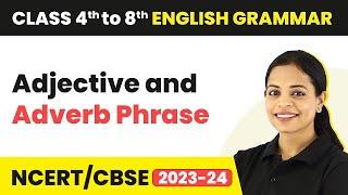 Adjective and Adverb Phrases - Phrases and Clauses | Class 4 to 8 English Grammar