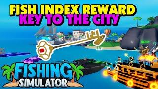 Fishing Simulator - Fish Index Reward - Key To The City