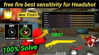 free fire sensitivity settings headshot mobile | after new update headshot sensitivity setting ob47