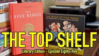 The Top Shelf Literary Edition - Episode 85: The Book of Five Rings