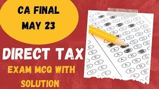 CA Final DT MCQ May 23 Exams Along With Solutions | @kalpitgoyal
