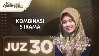 QORIAH CILIK MERDU! MUROTTAL JUZ 30 FULL 5 IRAMA | MUTIARA AMIRAH