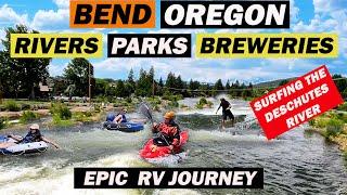 BEND, OREGON! | Surfing, Kayaking & Tubing the Deschutes River! | Breweries | Parks | The Camp RV!