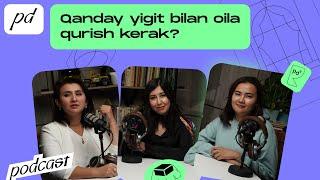 Qanday yigit bilan oila qurish kerak? | Parda Podcast