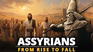 THE ASSYRIANS – The Cruelest Empire in Ancient History