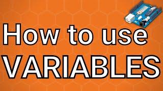 Arduino MASTERCLASS | How to Use Variables PART 5