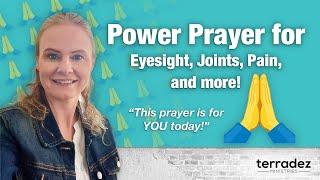 Prayer for Eyesight, Joints, Pain, and more! | Power Prayer with Carlie Terradez