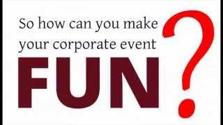 What Is Fun?  And How Can You Make Your Corporate Event Fun?