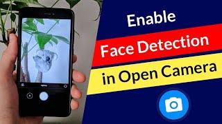 How to Enable Face Detection in Open Camera App?