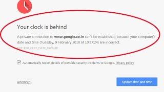How to fix clock error "your clock is behind in google chrome' and mozilla firefox