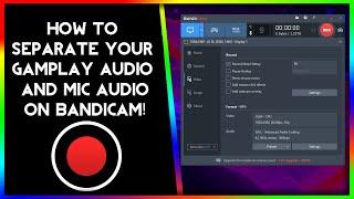 How To Separate Your Gameplay Audio And Mic Audio In Bandicam | Vidmas Day #1