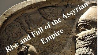 Rise and Fall of the Assyrian Empire