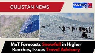 MeT Department Issues Snowfall Warning for Higher Reaches: Important Advisory for Tourists