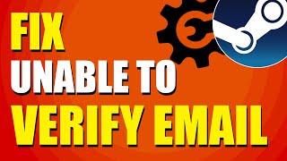 How To Fix Steam Unable To Verify Email Address (Step-by-Step Guide)