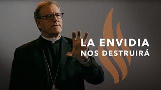 La Envidia Nos Destruirá - Sermón del Domingo del obispo Robert Barron