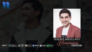 Odilbek Abdullayev - Yonaman | Одилбек Абдуллаев - Ёнаман (music version)