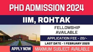 New PhD Admission 2024 | Indian Institute of Management | IIM Rohtak | Fellowship | Apply Now