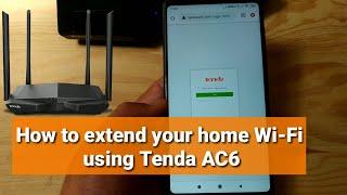 How to extend your home Wi-Fi using Tenda AC6