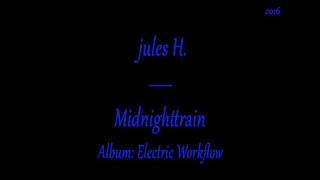 jules H. - Midnighttrain