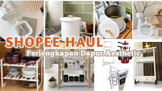 SHOPEE HAUL PERLENGKAPAN DAPUR MURAH | Aesthetic 