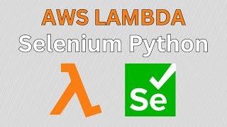 AWS Lambda Tutorial: Using Selenium with Chromedriver in Python